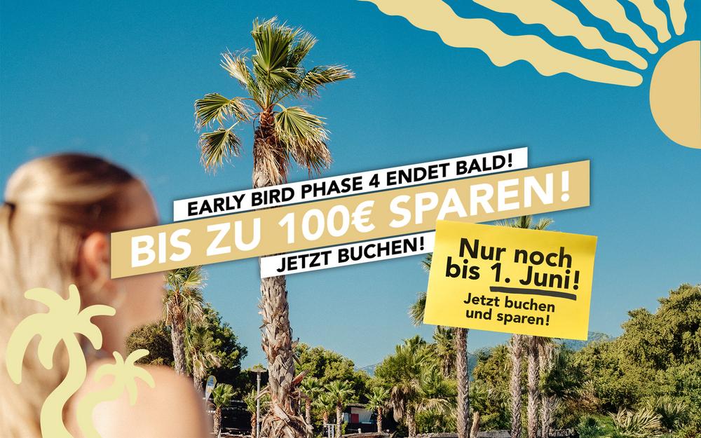 LETZTE EARLY BIRD PHASE - JETZT SPAREN! LETZTE EARLY BIRD PHASE - JETZT SPAREN!